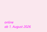 Symbolbild - rosafarbene Fläche und Info: online ab 1. August 2026